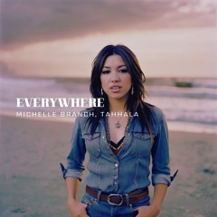 Michelle Branch, Tahhala - Everywhere