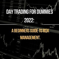View EBOOK EPUB KINDLE PDF DAY TRADING FOR DUMMIES 2022: A BEGINNERS GUIDE TO RISK MA