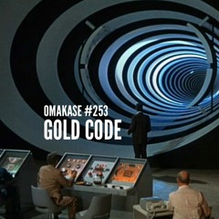 OMAKASE #253, GOLD CODE