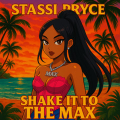 Shake It To The Max Remix - Stassi Pryce