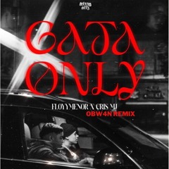FloyyMenor & Cris Mj - Gata Only (OBW4N Remix)🚨FREE DOWNLOAD🚨