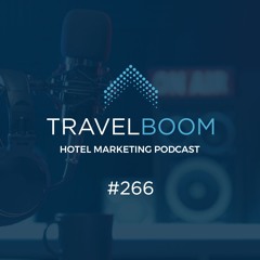 266 - Hotel Marketing Trends to Watch in 2025