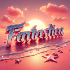 FANTASTICA FT ETERNAL