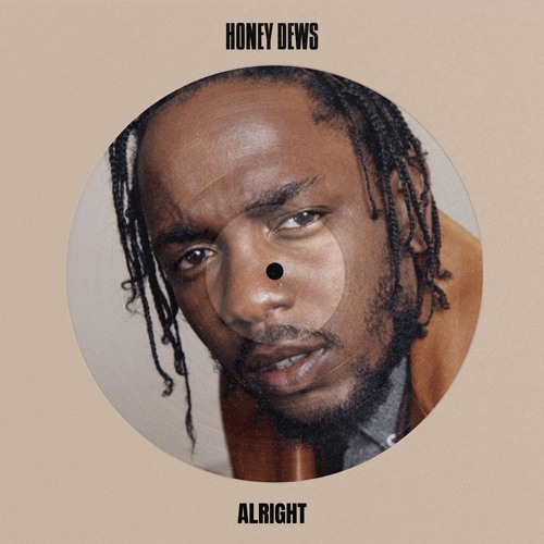 Kendrick Lamar - Alright (Honey Dews Edit)
