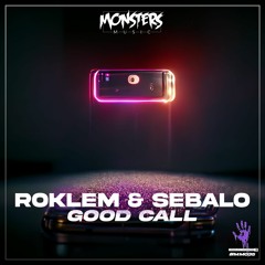 Roklem & Sebalo - Good Call (OUT NOW)