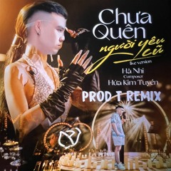 VCL Chưa Quên Người Yêu Cũ - ProD T Remix [ MYK] Bản Nghe Thử