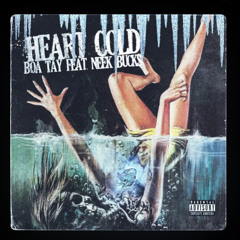 Boa Tay Ft Neek Bucks - Heart Cold