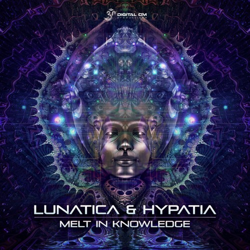 Lunatica & Hypatia - Melt In Knowledge | OUT NOW on Digital Om!