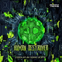 Dragon Eyes vs Nomad Aliens - Inside Grass (Coming Soon!) V.A Human Destroyer Beyond - Visions Rec.