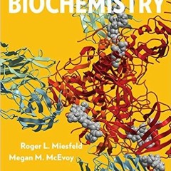 VIEW EPUB KINDLE PDF EBOOK Biochemistry by Roger L. MiesfeldMegan M. McEvoy 🗂️