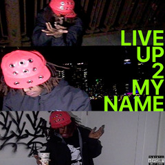 LIVE UP 2 MY NAME prod Katozai