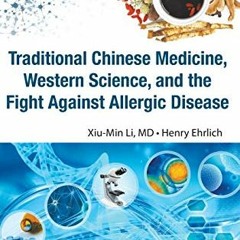 [DOWNLOAD] KINDLE 🗃️ TRADITIONAL CHINESE MEDICINE, WESTERN SCIENCE, AND THE FIGHT AG