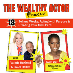 Ep#18 Tehana Weeks: Acting with Purpose & Creating Your Own Path!