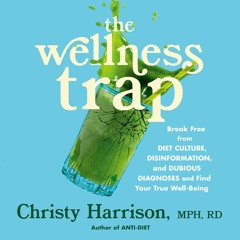 The Wellness Trap by Christy Harrison Read by Christy Harrison - Audiobook Excerpt
