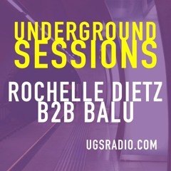 The Underground Sessions #9 with Rochelle Dietz B2B BALU
