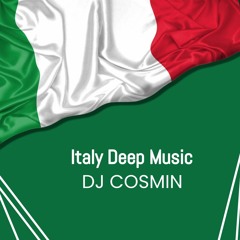ITALY DEEP MUSIC -DJ COSMIN