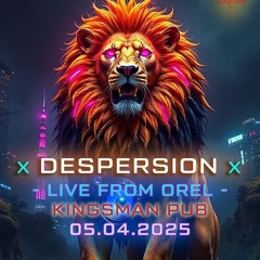 Despersion - Live from Orel [05.04.25]