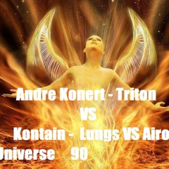 Andre Konert - Triton VS Kontain - Lungs VS Airod - Universe  90