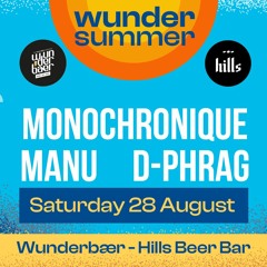 Monochronique, Manu & d-phrag - Wunder Summer August 28, 2021