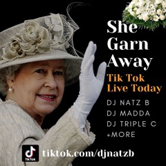 She Garn Away Tik Tok Live Queen Garn Away Mixed BY DJ NATZ B & Madda Hosted by DJ NATZB & DJ MADDA