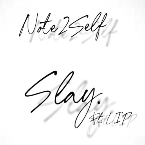 note2self - SLAY (feat ŁÎP)