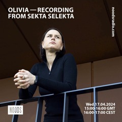 Olivia / 17/04/24 - Recording from Sekta Selekta