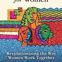 ❤pdf New Rules for Women: Revolutionizing the Way Women Work Together