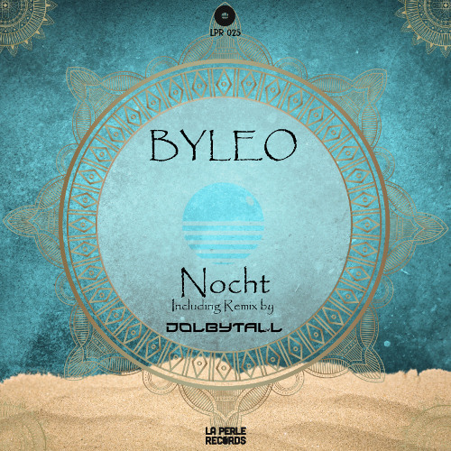 LTR Premiere: BYLEO - Nocht (Original Mix) [La Perle Records]