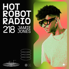Hot Robot Radio 218