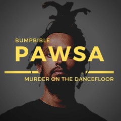 PAWSA - Murder On The Dancefloor (Unreleased)