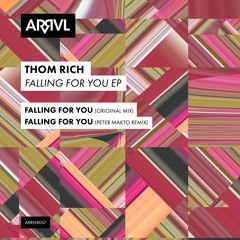 Thom Rich - Falling for You (Peter Makto Remix) [ARRVL]