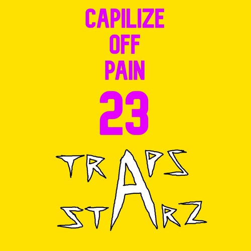 Capilize off Pain ft. Big stunt( DJ TRAPS STARZ  remix )