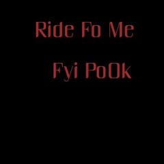 Ride Fo Me  Fyi PoOk Snippet
