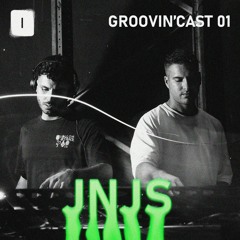 GROOVIN'CAST 01 | JNJS