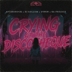 Crying at the discotheque (Free Extended Download)