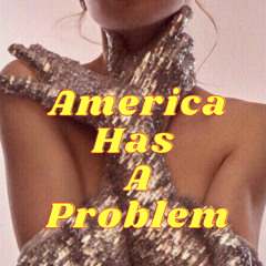 America Has A Problem (Tik Tok Version) (Remix)