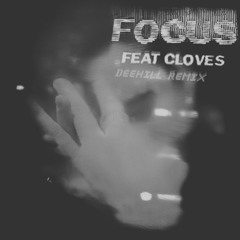 john summit - focus (feat. cloves) (deehill remix) (free download)