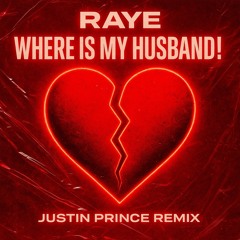 RAYE - WHERE'S MY HUSBAND! (JUSTIN PRINCE REMIX)