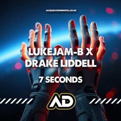 LukeJaM-B x Drake Liddell - 7 Seconds *OUT NOW*