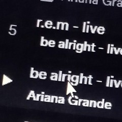 "be alright (swt live)" ariana grande, sped up.