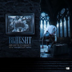Amir Mhetaloo X Mahasti X Hassan Baba - Behesht X Vaghti Raftam Remix
