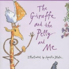 (Read-Full$ The Giraffe and the Pelly and Me BY: Roald Dahl