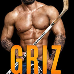 [Free] EBOOK 📨 Griz: A Fake Relationship College Hockey Romance (Westbury Warriors B