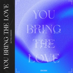 BUTTER, ENDRATE - You Bring The Love