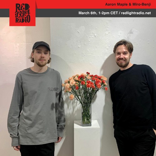 Aaron Maple & Miro-Benji @ Red Light Radio 03/06/2020