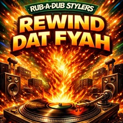 REWIND DAT FYAH 🔥