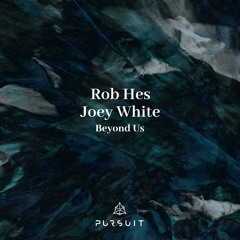 Rob Hes & Joey White - Beyond Us