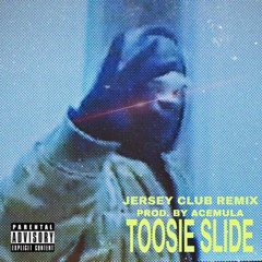 Toosie SIide - AceMula (Jersey Club Remix)