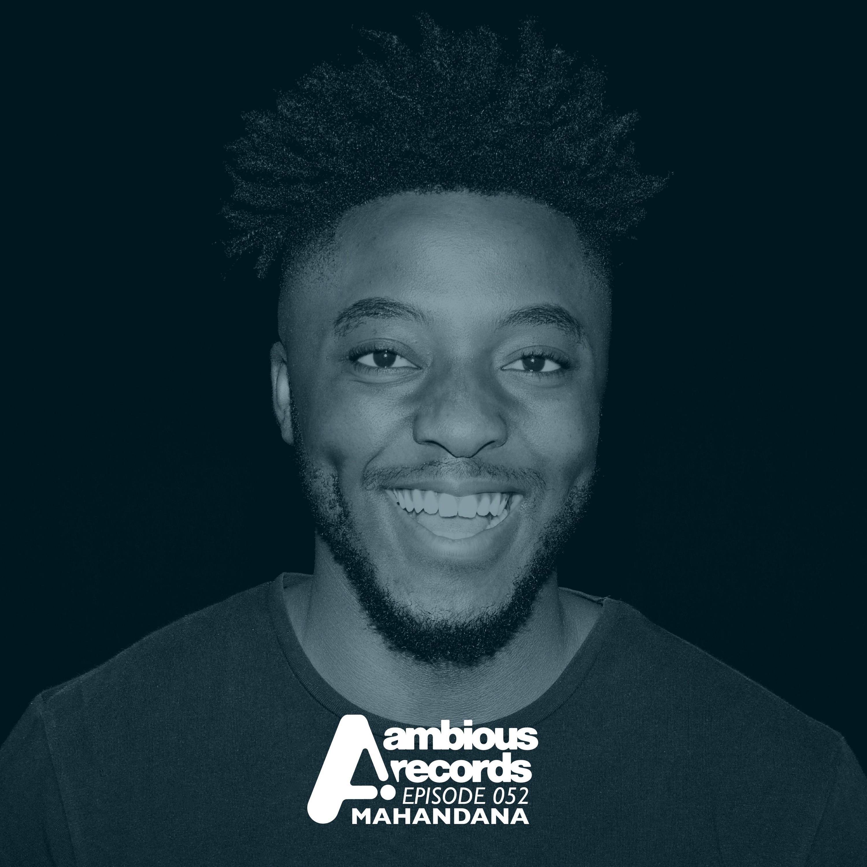 Ambious Records Podcast - Episode 052 - Mahandana