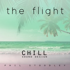 Chill (Relaxed & Dreamy) - The Flight